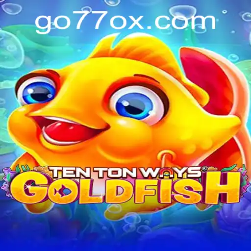 An In-Depth Guide to TenTonWaysGoldfish: A Unique Gaming Experience